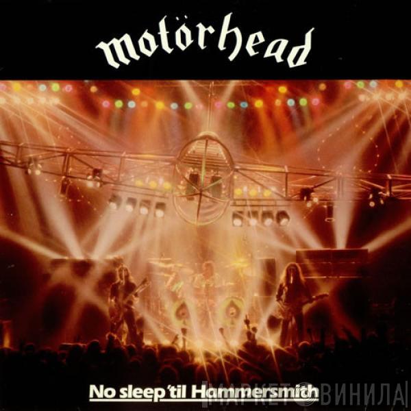  Motörhead  - No Sleep 'til Hammersmith