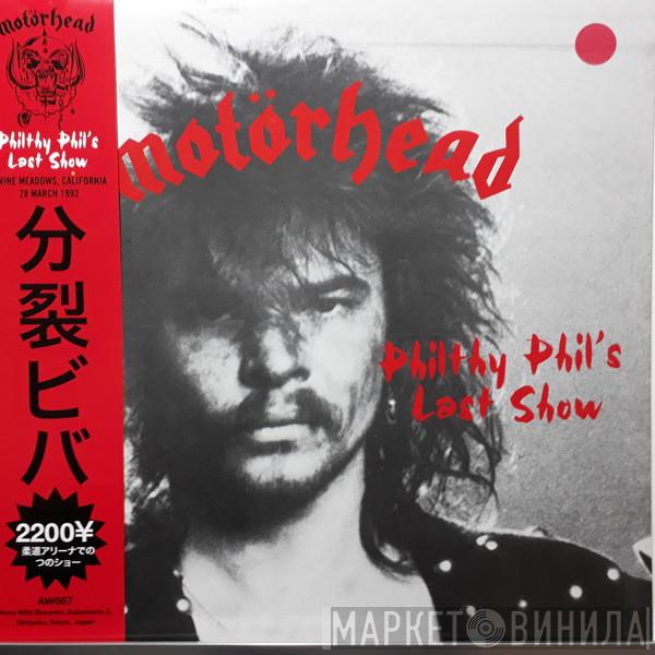  Motörhead  - Philthy Phil`s Last Show