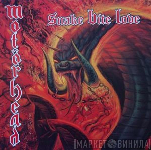  Motörhead  - Snake Bite Love