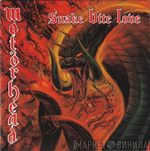 Motörhead  - Snake Bite Love