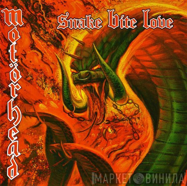  Motörhead  - Snake Bite Love