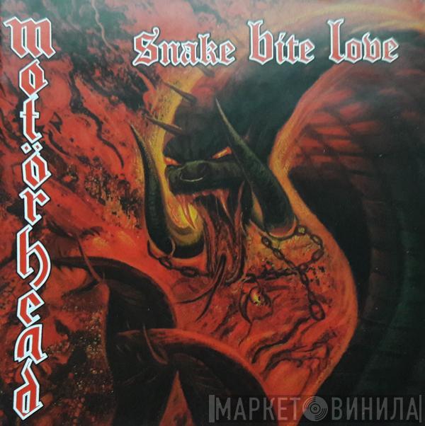  Motörhead  - Snake Bite Love
