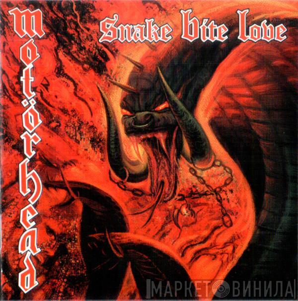 Motörhead  - Snake Bite Love