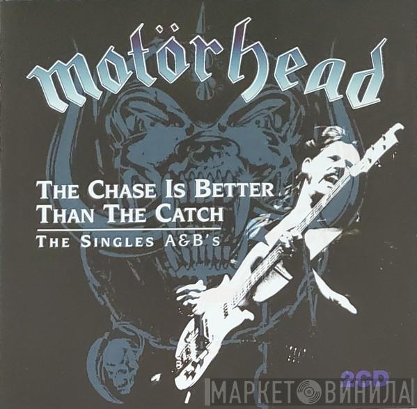  Motörhead  - The Chase Is Better Than The Catch (The Singles A's & B's)
