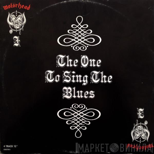 Motörhead - The One To Sing The Blues