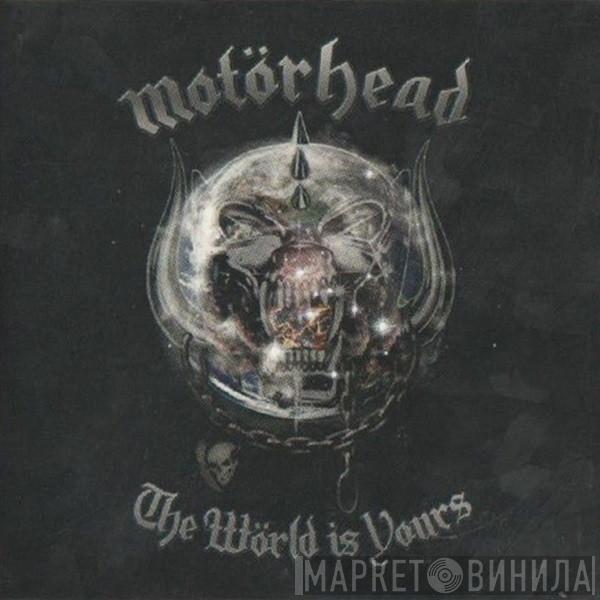  Motörhead  - The Wörld Is Yours