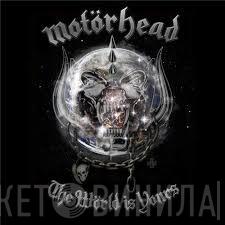  Motörhead  - The Wörld Is Yours