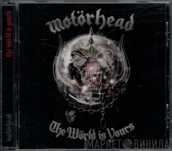  Motörhead  - The Wörld Is Yours