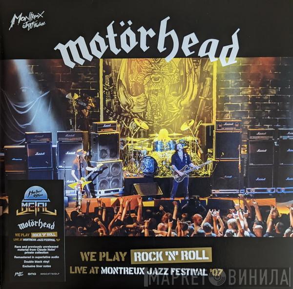  Motörhead  - We Play Rock 'N' Roll (Live At Montreux Jazz Festival '07)