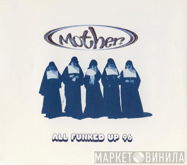 Mother - All Funked Up 96