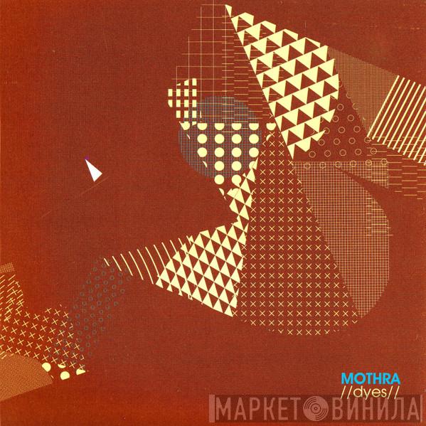 Mothra  - Dyes