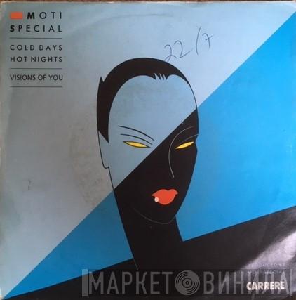 Moti Special - Cold Days, Hot Nights / Visions Of You