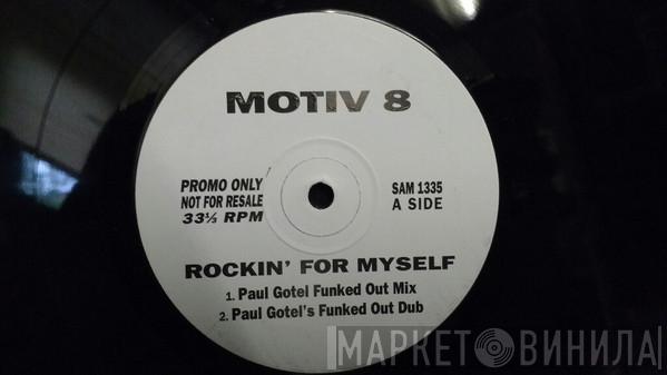 Motiv 8 - Rockin' For Myself