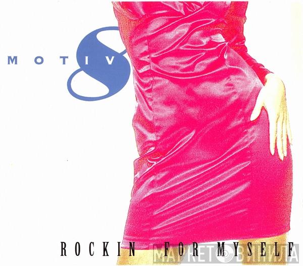 Motiv 8 - Rockin' For Myself