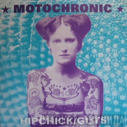 Motochronic - Hipchick / Guts