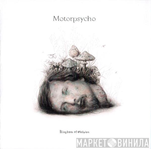  Motorpsycho  - Kingdom Of Oblivion