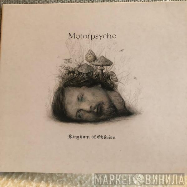  Motorpsycho  - Kingdom Of Oblivion