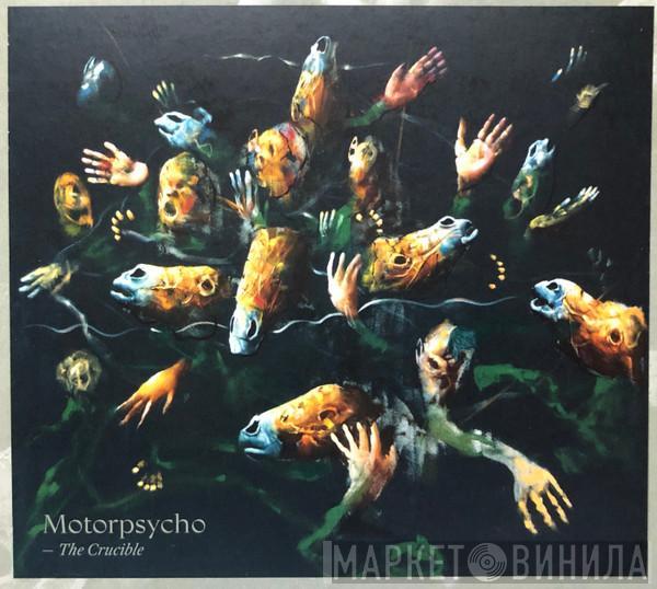  Motorpsycho  - The Crucible