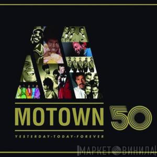  - Motown 50 (Yesterday - Today - Forever)