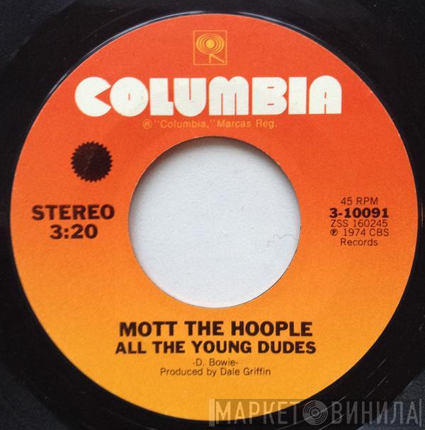  Mott The Hoople  - All The Young Dudes