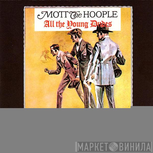  Mott The Hoople  - All The Young Dudes