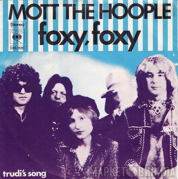  Mott The Hoople  - Foxy, Foxy