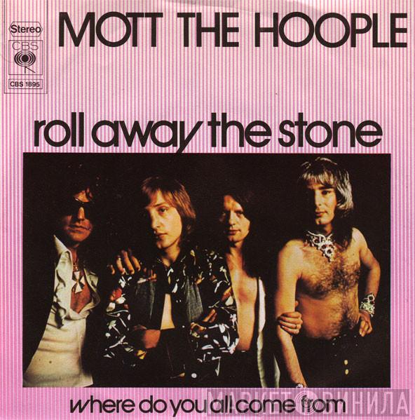  Mott The Hoople  - Roll Away The Stone