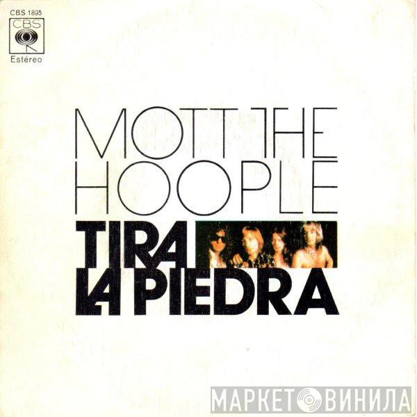  Mott The Hoople  - Tira La Piedra (Roll Away The Stone)