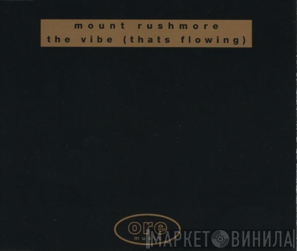  Mount Rushmore  - The Vibe (That's Flowing)