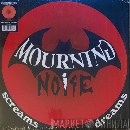Mourning Noise - Screams / Dreams