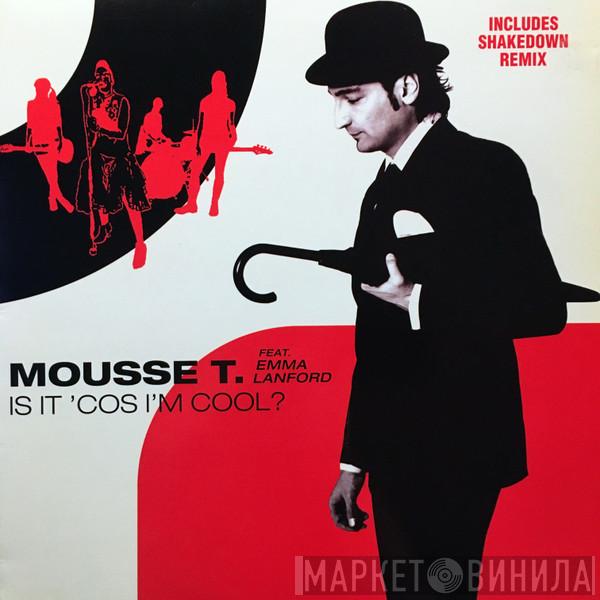  Mousse T.  - Is It 'Cos I'm Cool?