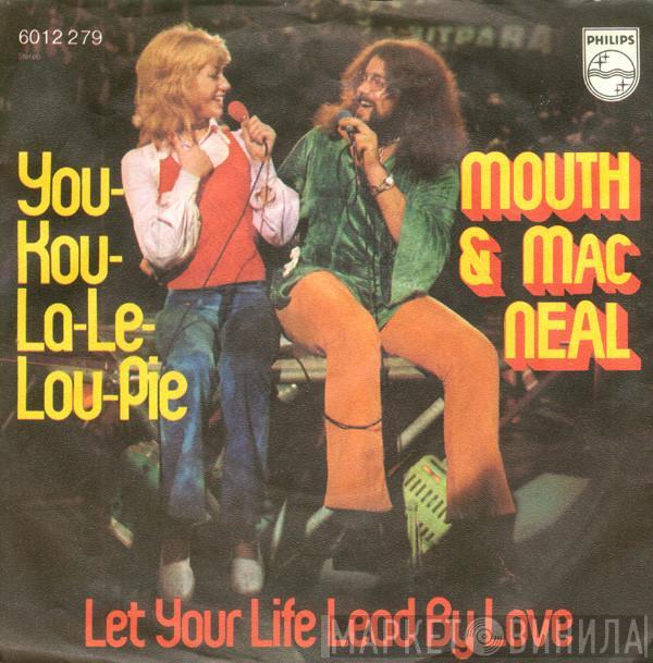 Mouth & MacNeal - You-Kou-La-Le-Lou-Pie / Let Your Life Lead By Love