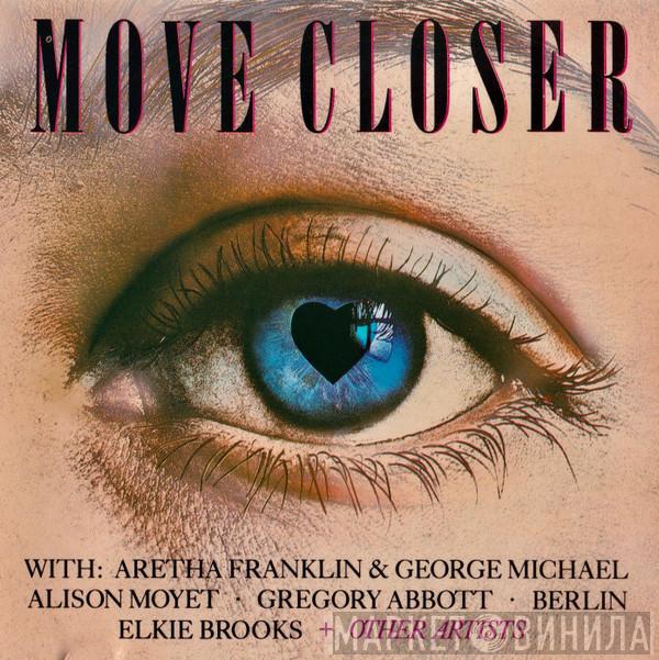  - Move Closer