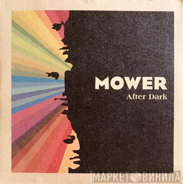 Mower  - After Dark