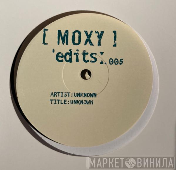  - Moxy Edits 005