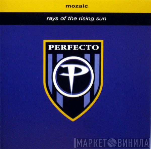 Mozaic - Rays Of The Rising Sun