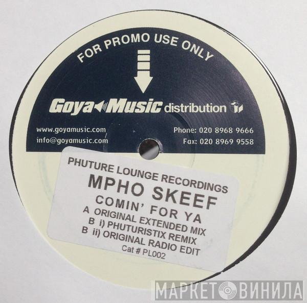 Mpho Skeef - Comin' For Ya