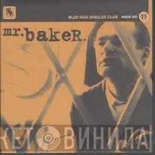 Mr. Baker  - Blue Dog Singles Club Issue No.11