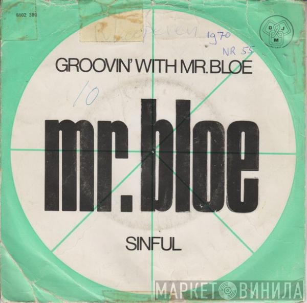  Mr. Bloe  - Groovin' With Mr. Bloe / Sinful