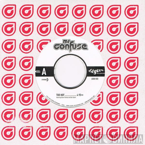 Mr. Confuse  - Too Hot / Why Can't You See Me