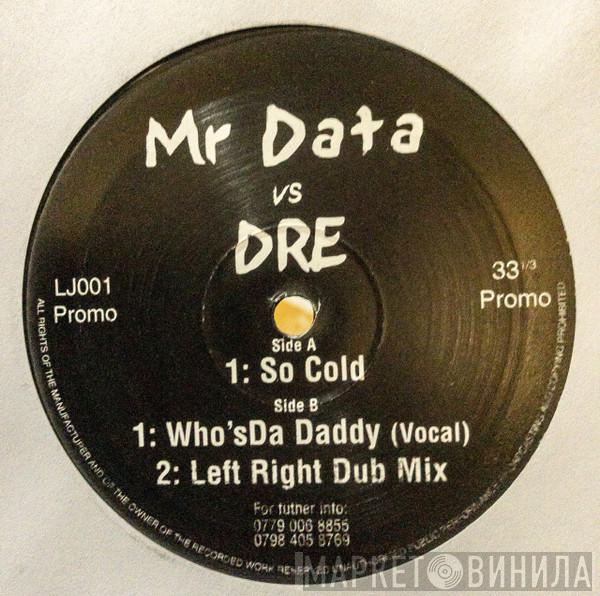 Mr. Data , Dre  - Nightmare St / Who's Da Daddy (Dub) / Left Right (Vocal Mix)