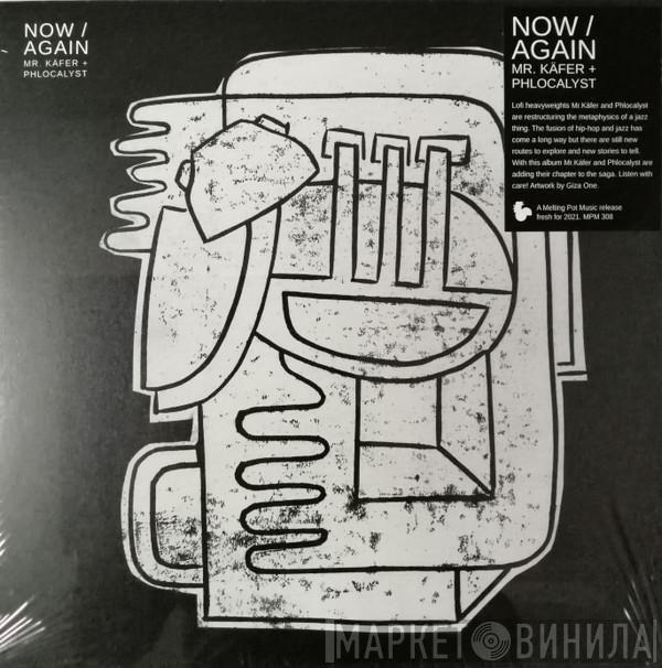 Mr. Käfer, Phlocalyst - Now / Again