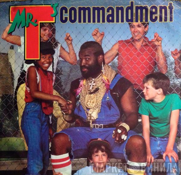 Mr. T  - Mr. T's Commandment