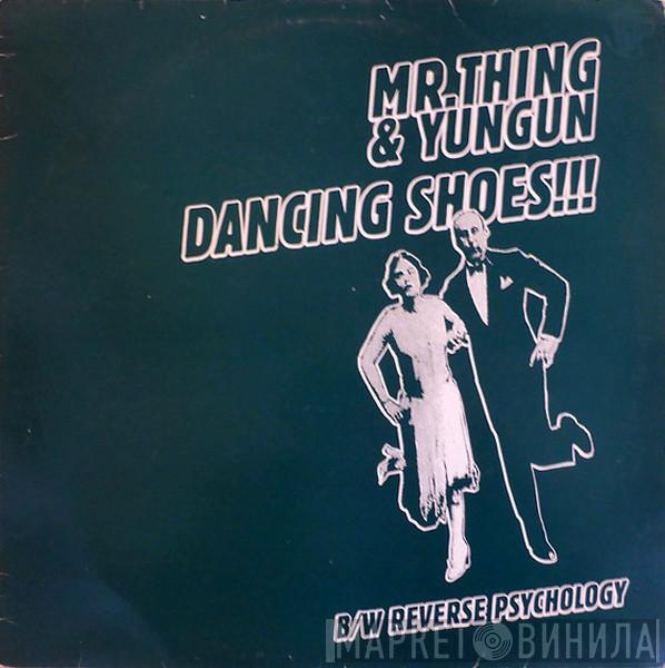 Mr. Thing, Yungun - Dancing Shoes / Reverse Psychology