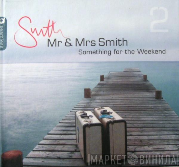  - Mr & Mrs Smith: Something For The Weekend 2