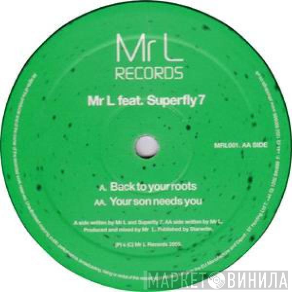 Mr L , Superfly 7 - Back To Your Roots / Your Son Needs You