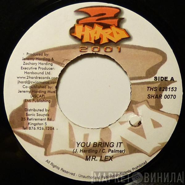  Mr. Lexx  - You Bring It