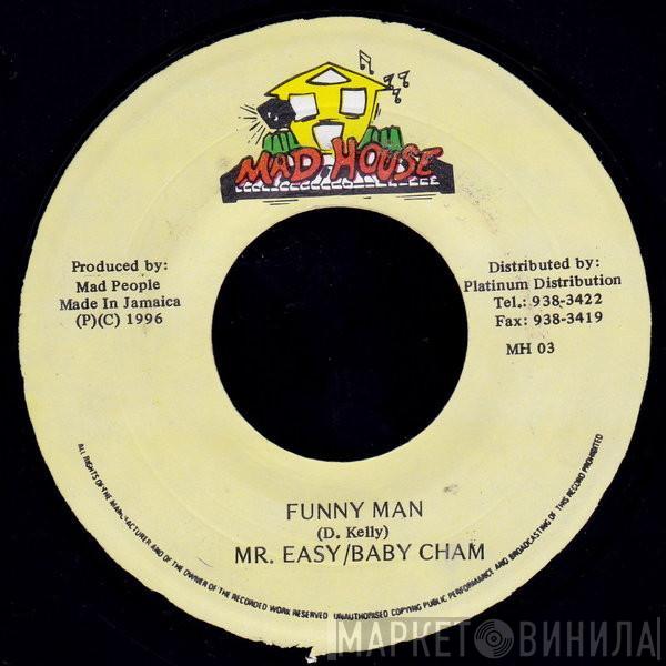 Mr. Easy, Baby Cham - Funny Man