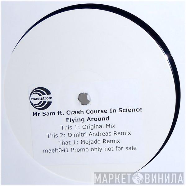 Mr. Sam, Crash Course In Science - Flying Around