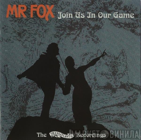 Mr. Fox  - Join Us In Our Game